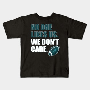 No One Likes Us We Don't Care Kids T-Shirt